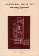 Cover of: La cappella di San Grato ad Aosta: indagine stratigrafica e storico-documentaria su un sito urbano