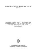 Cover of: Celebración de la existencia by Alfonso Ortega Carmona, Alfredo Pérez Alencart (editores).