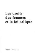 Cover of: Les droits des femmes et la loi salique by introduction de Sarah Hanley.