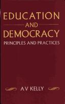 Cover of: Education and democracy by A. V. Kelly