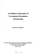 Cover of: La política comercial y el crecimiento económico de Venezuela by Eduardo Ortíz Ramírez