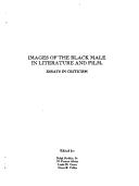 Cover of: Images of the Black male in literature and film: essays in criticism