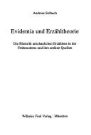 Cover of: Evidentia und Erzähltheorie: die Rhetorik anschaulichen Erzählens in der Frühmoderne und ihre antiken Quellen