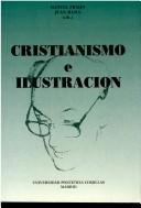 Cover of: Cristianismo e ilustración: homenaje al Profesor José Gómez Caffarena en su setenta cumpleaños