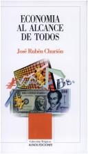 Cover of: Economía al alcance de todos by José Rubén Churión