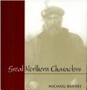 Cover of: Great northern characters