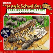 Cover of: The Magic School Bus Gets Ants in Its Pants: A Book About Ants (Magic School Bus (Sagebrush))