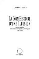 Cover of: La non-histoire d'une illusion by Charles Genoud