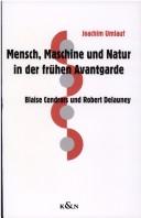Cover of: Mensch, Maschine und Natur in der frühen Avantgarde: Blaise Cendrars und Robert Delauney [sic]