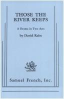 Cover of: Those the river keeps: a drama in two acts