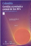 Cover of: Gestión económica estatal de los ochentas : del ajuste al cambio institucional