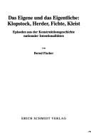 Cover of: Das Eigene und das Eigentliche--Klopstock, Herder, Fichte, Kleist: Episoden aus der Konstruktionsgeschichte nationaler Intentionalitäten