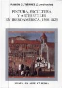 Pintura, escultura y artes útiles en Iberoamérica, 1500-1825