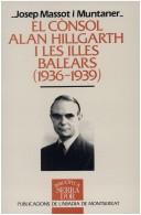 El cònsol Alan Hillgarth i les Illes Balears (1936-1939) by Josep Massot i Muntaner