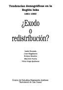 Cover of: Exodo o redistribución: tendencias demográficas en la región Inka, 1961-1993