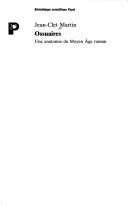 Cover of: Ossuaires: une anatomie du Moyen Age roman