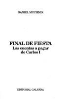Cover of: Final de fiesta by Daniel Muchnik