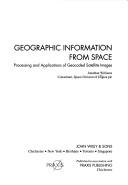 Cover of: Geographic information from space by Williams, Jonathan, Williams, Jonathan