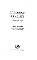 Cover of: L' illusion réaliste: de Balzac à Aragon