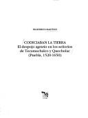 Cover of: Codiciaban la tierra: el despojo agrario en los señoríos de Tecamachalco y Quecholac (Puebla 1520-1650)