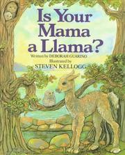 Cover of: Is your mama a llama? by Deborah Guarino