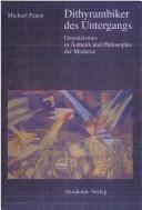 Cover of: Dithyrambiker des Untergangs: Gnostizismus in Ästhetik und Philosophie der Moderne