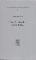 Cover of: Eine Tora für den König Talmai: Untersuchungen zum Übersetzungsverständnis in der jüdisch-hellenistischen und rabbinischen Literatur