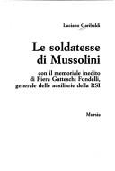 Cover of: Le soldatesse di Mussolini by Luciano Garibaldi