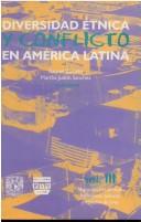 Cover of: Diversidad étnica y conflicto en América Latina