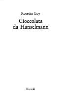 Cover of: Cioccolata da Hanselmann by Rosetta Loy
