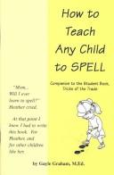 Cover of: How to teach any child to spell