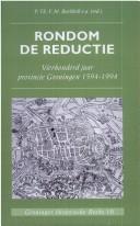 Cover of: Rondom de reductie: vierhonderd jaar provincie Groningen, 1594-1994