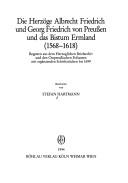 Cover of: Die Herzöge Albrecht Friedrich und Georg Friedrich von Preussen und das Bistum Ermland (1568-1618) by Stefan Hartmann
