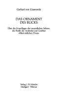 Cover of: Das Ornament des Blicks: über die Grundlagen des neuzeitlichen Sehens, die Poetik der Arabeske und Goethes "West-östlichen Divan"