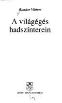 Cover of: A világégés hadszínterein