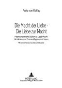 Cover of: Die Macht der Liebe--die Liebe zur Macht: psychoanalytische Studien zu Liebe/Macht-Verhältnissen in Dramen Wagners und Ibsens