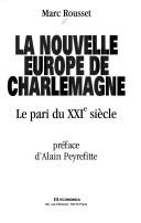 Cover of: La nouvelle Europe de Charlemagne by Marc Rousset