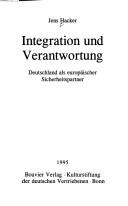Cover of: Integration und Verantwortung: Deutschland als europäischer Sicherheitspartner