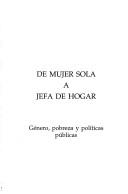 Cover of: De mujer sola a jefa de hogar: género, pobreza y políticas públicas