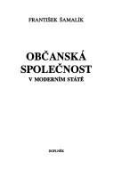 Cover of: Občanská společnost v moderním státě by František Šamalík