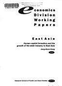 Human capital formation and the growth of the steel industry in East Asia by Jong-Soon Kang