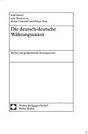 Cover of: deutsch-deutsche Währungsunion: Verlauf und geldpolitische Konsequenzen