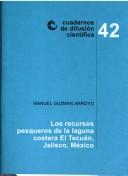 Los recursos pesqueros de la laguna costera El Tecuán, Jalisco, México by Manuel Guzmán Arroyo