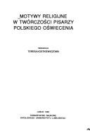 Motywy religijne w tworczosci pisarzy polskiego oswiecenia by Teresa Kostkiewiczowa