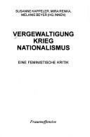 Cover of: Vergewaltigung, Krieg, Nationalismus: eine feministische Kritik