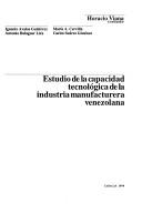 Cover of: Estudio de la capacidad tecnológica de la industria manufacturera venezolana
