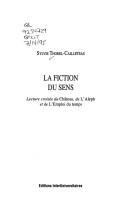 Cover of: La fiction du sens: lecture croisée du Château, de L'Aleph et de l'Emploi du temps