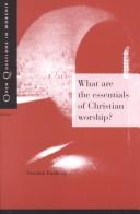 Cover of: What are the essentials of Christian worship?