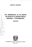 Cover of: Guía hemerográfica de los debates del senado en las sesiones públicas ordinarias y extraordinarias, 1824-1853 by Horacio Labastida