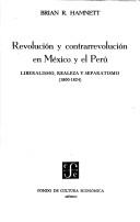 Cover of: Revolución y contrarrevolución en México y el Perú: liberalismo, realeza y separatismo, 1800-1824